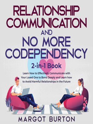 cover image of Relationship Communication and No More Codependency 2-in-1 Book